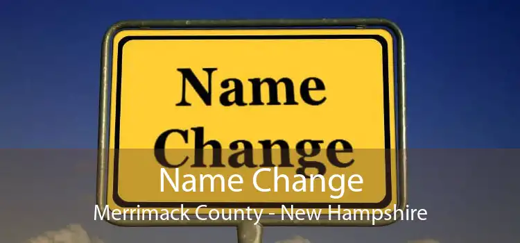 Name Change Merrimack County - New Hampshire