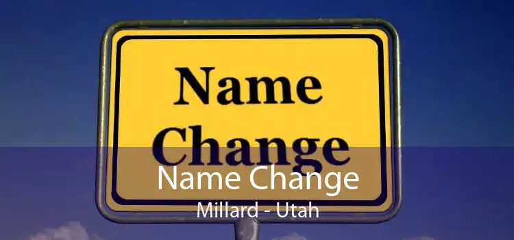 Name Change Millard - Utah