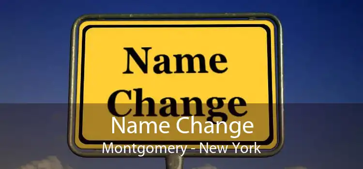 Name Change Montgomery - New York