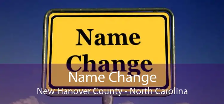 Name Change New Hanover County - North Carolina