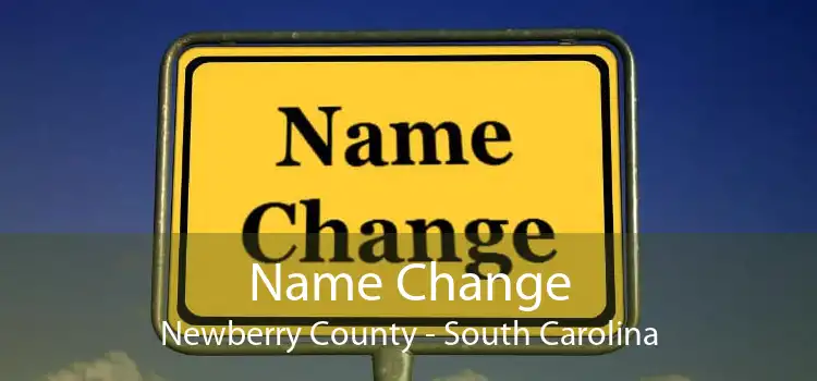 Name Change Newberry County - South Carolina