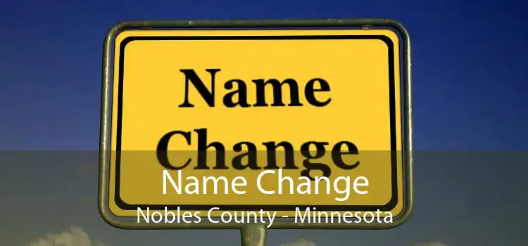 Name Change Nobles County - Minnesota