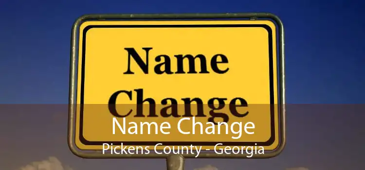 Name Change Pickens County - Georgia