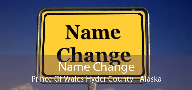 Name Change Prince Of Wales Hyder County - Alaska