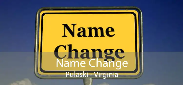 Name Change Pulaski - Virginia