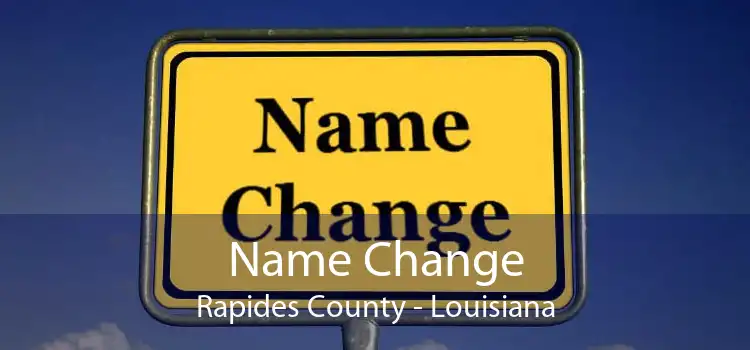 Name Change Rapides County - Louisiana