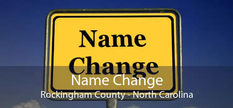 Name Change Rockingham County - North Carolina