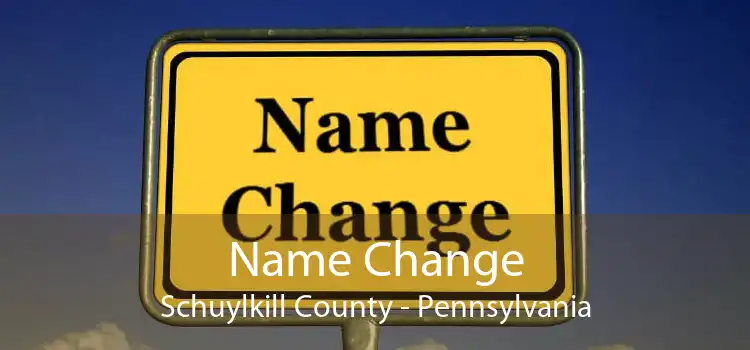 Name Change Schuylkill County - Pennsylvania