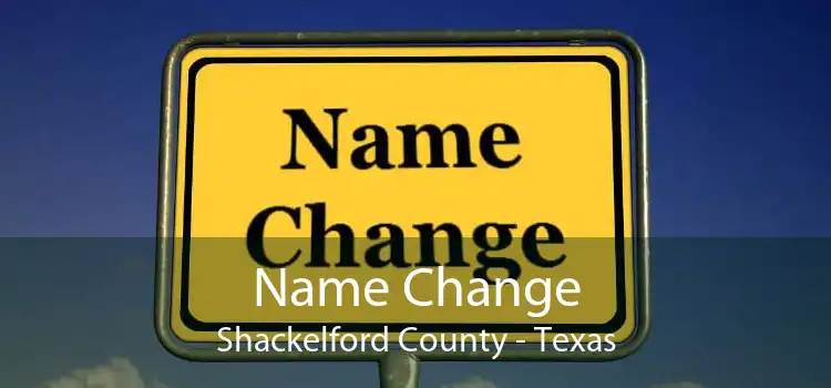 Name Change Shackelford County - Texas