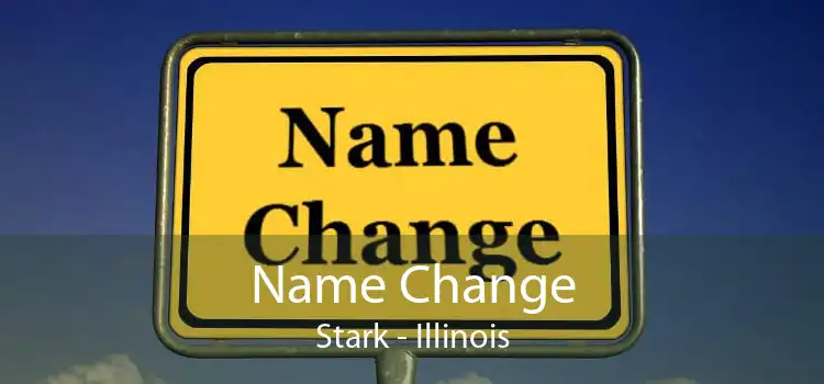 Name Change Stark - Illinois