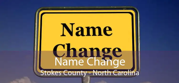 Name Change Stokes County - North Carolina