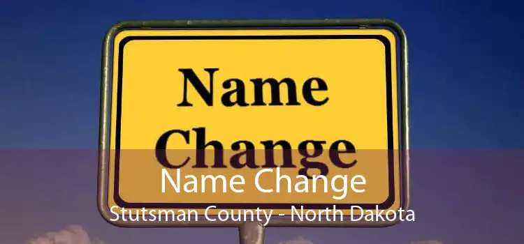 Name Change Stutsman County - North Dakota