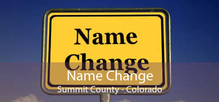 Name Change Summit County - Colorado