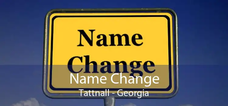 Name Change Tattnall - Georgia