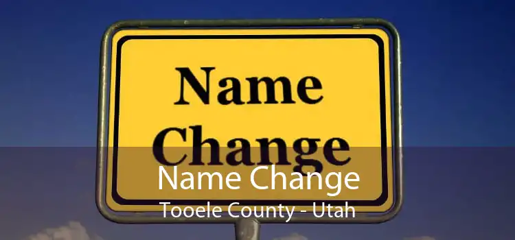 Name Change Tooele County - Utah