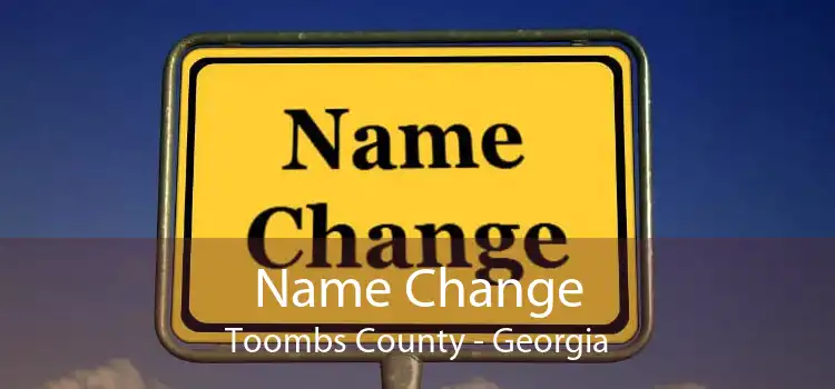 Name Change Toombs County - Georgia