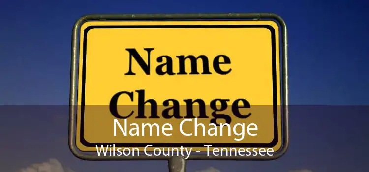 Name Change Wilson County - Tennessee