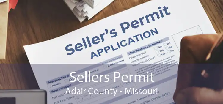 Sellers Permit Adair County - Missouri