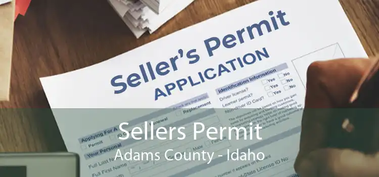 Sellers Permit Adams County - Idaho