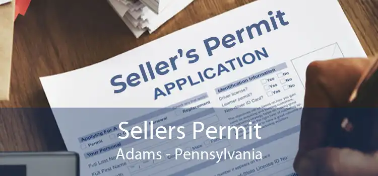 Sellers Permit Adams - Pennsylvania