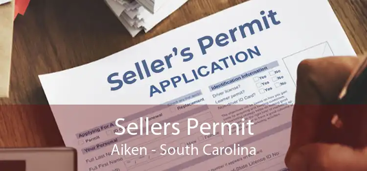 Sellers Permit Aiken - South Carolina