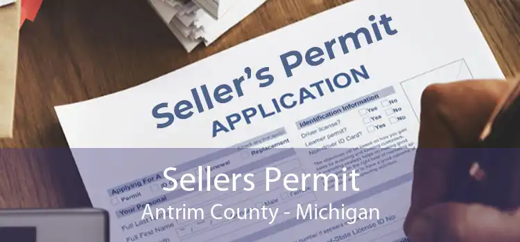 Sellers Permit Antrim County - Michigan