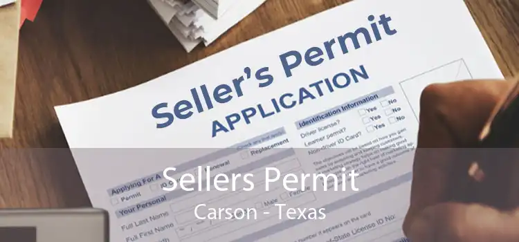 Sellers Permit Carson - Texas