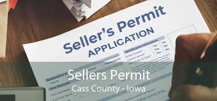 Sellers Permit Cass County - Iowa