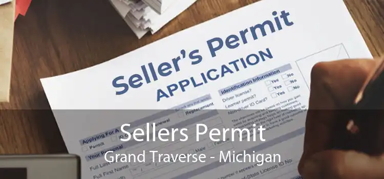 Sellers Permit Grand Traverse - Michigan