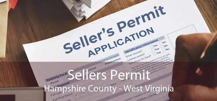 Sellers Permit Hampshire County - West Virginia