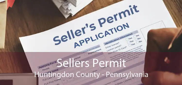 Sellers Permit Huntingdon County - Pennsylvania