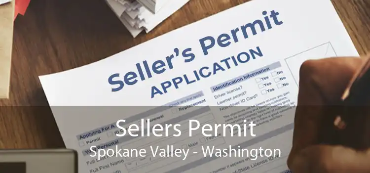 Sellers Permit Spokane Valley - Washington